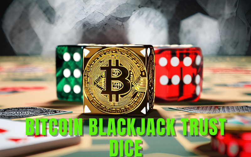 Bitcoin Blackjack Trust Dice featured